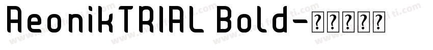 AeonikTRIAL Bold字体转换